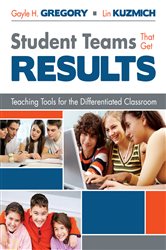 Student Teams That Get Results: Teaching Tools for the Differentiated Classroom