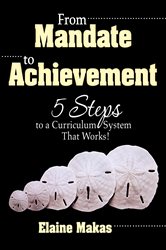 From Mandate to Achievement: 5 Steps to a Curriculum System That Works!