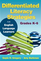 Differentiated Literacy Strategies for English Language Learners, Grades K&#x2013;6