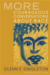 More Courageous Conversations About Race
