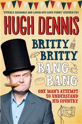 Book cover: Britty Britty Bang Bang, by Hugh Dennis (preview)