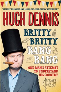 Book cover: Britty Britty Bang Bang, by Hugh Dennis (preview)