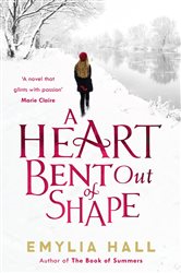 Book cover: A Heart Bent Out of Shape, by Emylia Hall (preview)