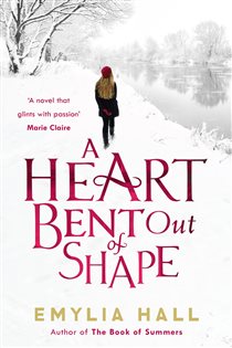 Book cover: A Heart Bent Out of Shape, by Emylia Hall (preview)