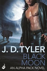 Book cover: Black Moon: Alpha Pack Book 3, by J.D. Tyler (preview)