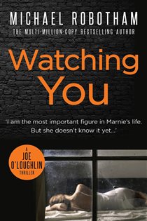 Book cover: Watching You (Book 7 of Joe O'Loughlin) by Michael Robotham (preview)