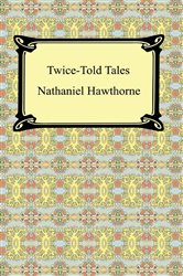 Twice-Told Tales by Nathaniel Hawthorne (ebook)