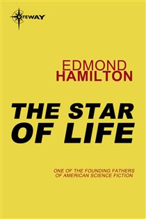 Book cover: The Star of Life, by Edmond Hamilton (preview)