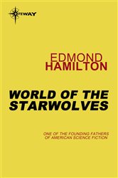 Book cover: World of the Starwolves, by Edmond Hamilton (preview)