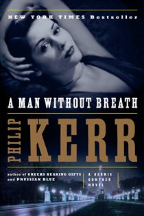 Book cover: A Man Without Breath (Book 9 of A Bernie Gunther Novel) by Philip Kerr (preview)
