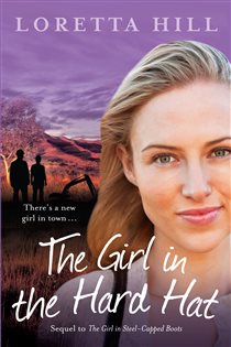 Book cover: The Girl in the Hard Hat, by Loretta Hill (preview)