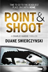 Book cover: Point and Shoot, by Duane Swierczynski (preview)