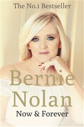 Book cover: Now and Forever, by Bernie Nolan (preview)