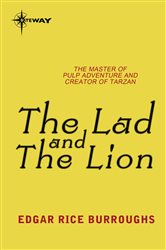 Book cover: The Lad and the Lion, by Edgar Rice Burroughs (preview)
