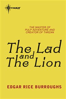 Book cover: The Lad and the Lion, by Edgar Rice Burroughs (preview)