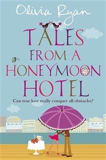 Book cover: Tales From A Honeymoon Hotel: a warm and witty holiday read about life after 'I Do', by Sheila Norton (writing as Olivia Ryan) (preview)