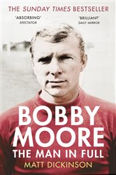 Bobby Moore: The Man in Full