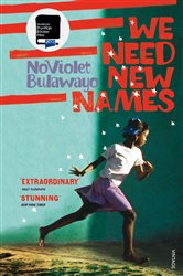 Book cover: We Need New Names, by NoViolet Bulawayo (preview)