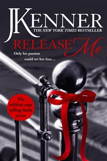 Book cover: Release Me (Book 1 of Stark Series) by J. Kenner (preview)
