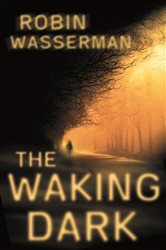 Book cover: The Waking Dark, by Robin Wasserman (preview)