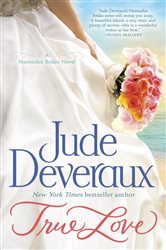 Book cover: True Love (Book 1 of Nantucket Brides Trilogy) by Jude Deveraux (preview)