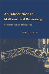 Book cover: An Introduction to Mathematical Reasoning, by Peter J. Eccles (preview)