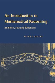 Book cover: An Introduction to Mathematical Reasoning, by Peter J. Eccles (preview)