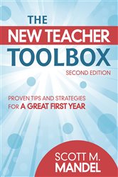 The New Teacher Toolbox: Proven Tips and Strategies for a Great First Year