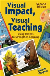Visual Impact, Visual Teaching: Using Images to Strengthen Learning