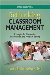 Rethinking Classroom Management: Strategies for Prevention, Intervention, and Problem Solving