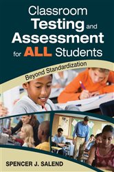 Classroom Testing and Assessment for ALL Students: Beyond Standardization