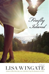 Book cover: Firefly Island (The Shores of Moses Lake Book #3) (Book 3 of The Shores of Moses Lake) by Lisa Wingate (preview)