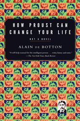 Book cover: How Proust Can Change Your Life, by Alain De Botton (preview)