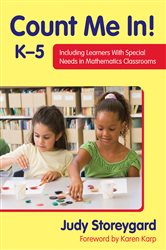 Count Me In! K&#x2013;5: Including Learners With Special Needs in Mathematics Classrooms