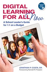 Digital Learning for All, Now: A School Leader&#x2032;s Guide for 1:1 on a Budget