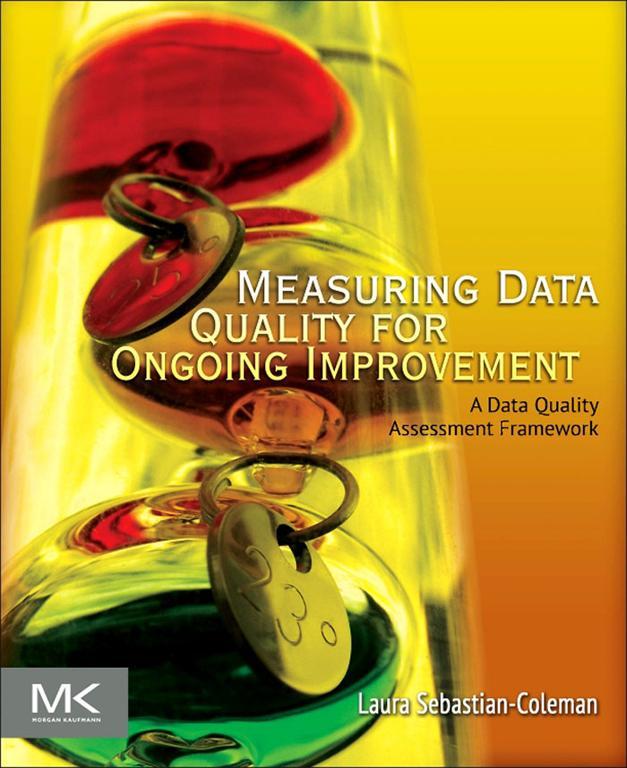 Measuring Data Quality for Ongoing Improvement