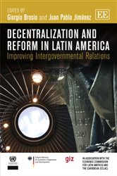 Decentralization and Reform in Latin America: Improving Intergovernmental Relations