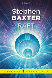 Book cover: Raft (Book 160 of S.F. MASTERWORKS) by Stephen Baxter (preview)