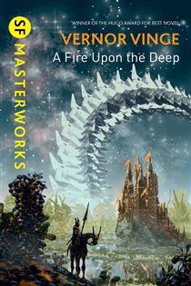 Book cover: A Fire Upon the Deep (Book 166 of S.F. MASTERWORKS) by Vernor Vinge (preview)