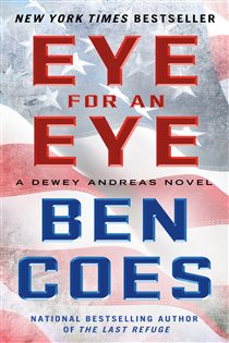 Book cover: Eye for an Eye (Book 4 of A Dewey Andreas Novel) by Ben Coes (preview)