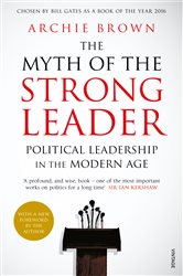 Book cover: The Myth of the Strong Leader, by Archie Brown (preview)