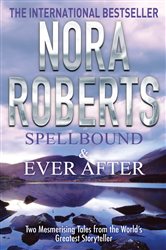 Book cover: Spellbound & Ever After, by Nora Roberts (preview)