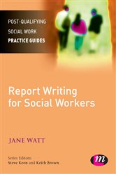 Report Writing for Social Workers