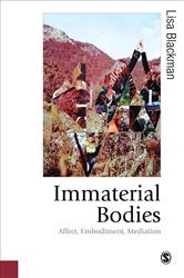 Immaterial Bodies: Affect, Embodiment, Mediation