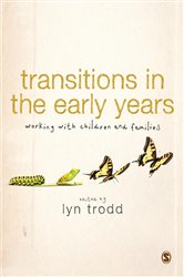 Transitions in the Early Years: Working with Children and Families