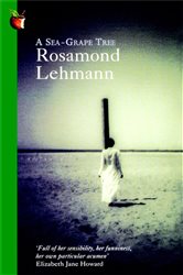 Book cover: A Sea-Grape Tree (Book 244 of Virago Modern Classics) by Rosamond Lehmann (preview)