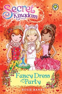 Book cover: Fancy Dress Party (Book 17 of Secret Kingdom) by Rosie Banks (preview)