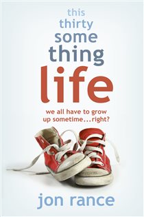 Book cover: This Thirtysomething Life, by Jon Rance (preview)