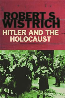 Book cover: Hitler and the Holocaust, by Robert S. Wistrich (preview)