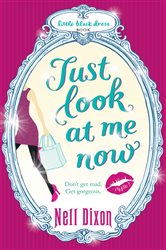 Book cover: Just Look at Me Now, by Nell Dixon (preview)
